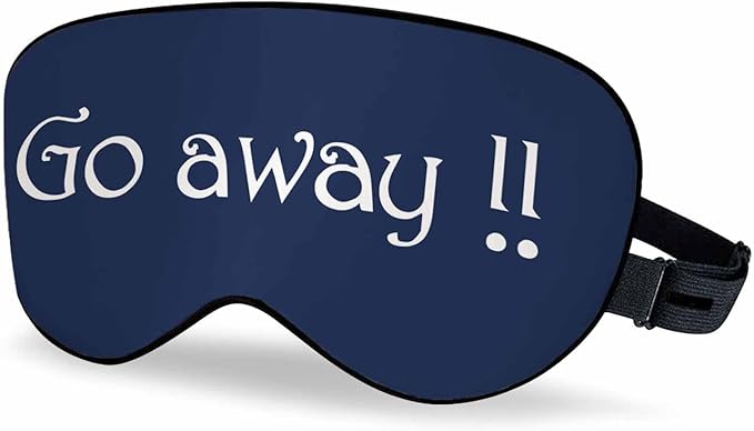 Go Away Sleep Eye Mask Funny Phrase Men Women Sleep Mask with Adjustable Strap Eye Cover Eye Shade for Travel, Nap,Meditation - Bloomnest