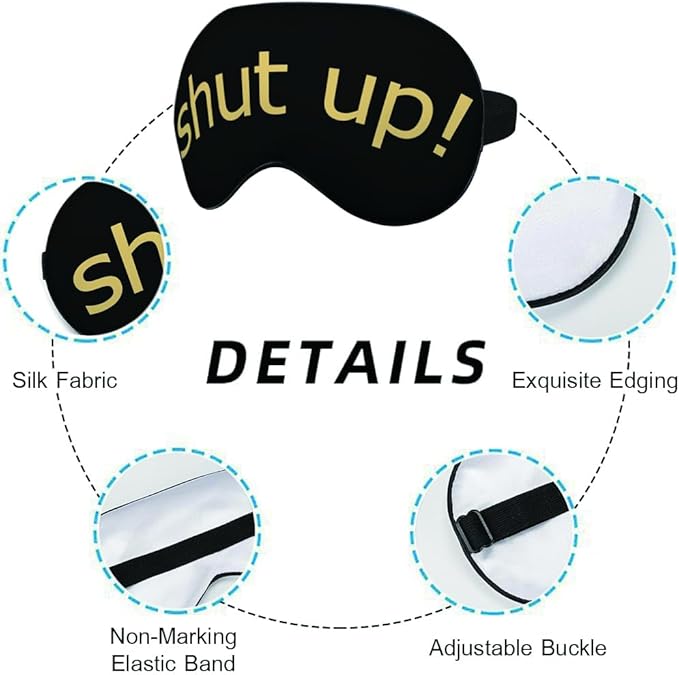 Shut Up Sleep Mask Eye Mask Slogan Black Golden Yellow Sleep Mask Light Blocking Adjustable Smooth Soft Eye Masks for Women Deep Rest Travel - Bloomnest