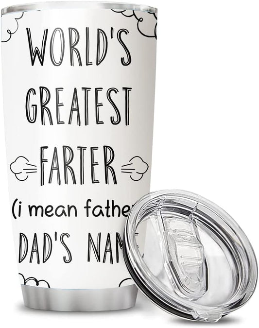 Personalized World's Greatest Farter I Mean Father Gift for Husband Tumbler Cup, Dad, Papa, Grandpa 20oz Insulated CoffeeTea Tumbler with Lid