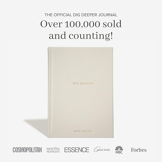 INSIDE THEN OUT Dig Deeper Journal - Guided Daily Journal With 180 Undated Prompts for Intention, Healing, Growth, Gratitude, Self Love & Discovery , Wellness, and Mindfulness - Self Care Routine Gift for Women and Men InsideThenOut