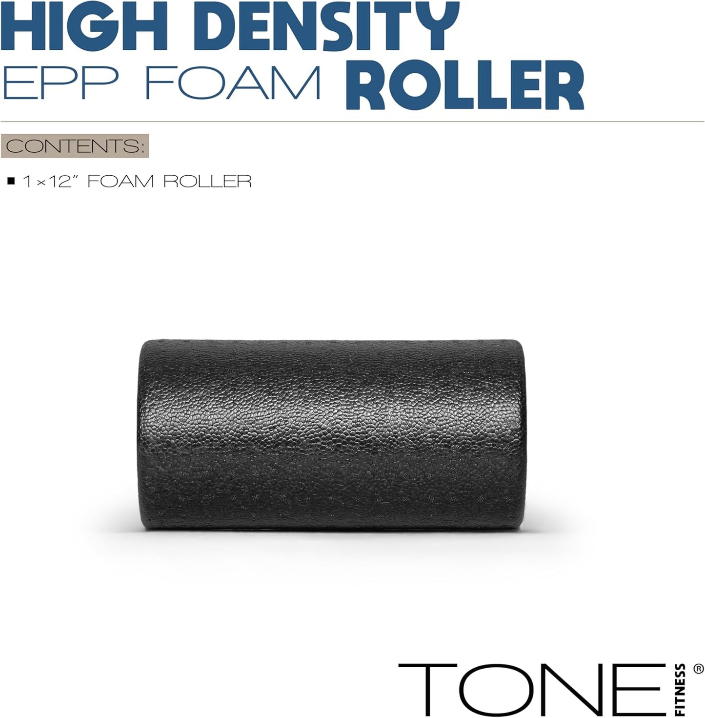 Tone Fitness High Density EPP Foam Exercise Foam Roller for Yoga, Pilates, Stretching, Massage, and Recovery | Multiple Sizes and Colors