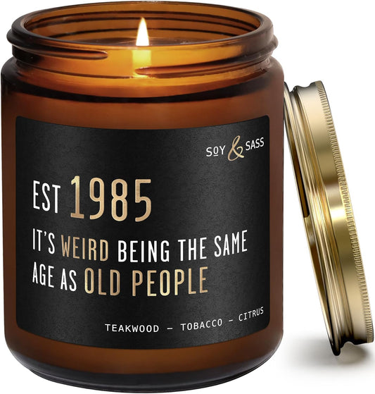 40th Birthday Gifts for Men/Women - 'Weird Being The Same Age as Old People' Soy Candle, w/Teakwood & Tobacco I 40th Birthday Gifts for Men/Women 1985 I 40 Year Old Gift for Men I Made in USA