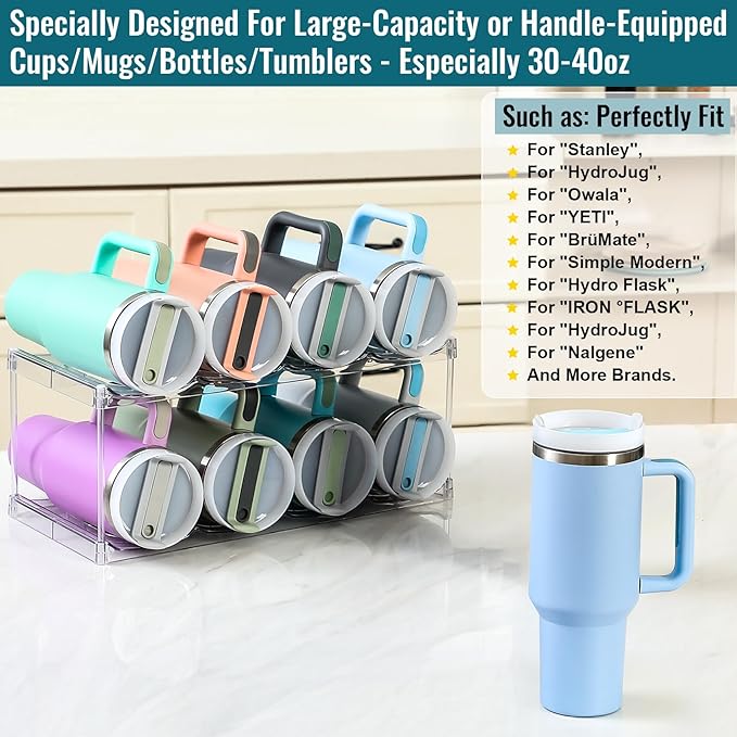 Design for Stanley 40 OZ & Large Bottles & Tumblers with Handle - Acrylic Water Bottle Organizer - Stackable Clear Wine Rack, Cup Holder for Home Kitchen Pantry Shelf Countertop Cabinet, 2 Tier Hold 8 MakeLifeBetterEasier
