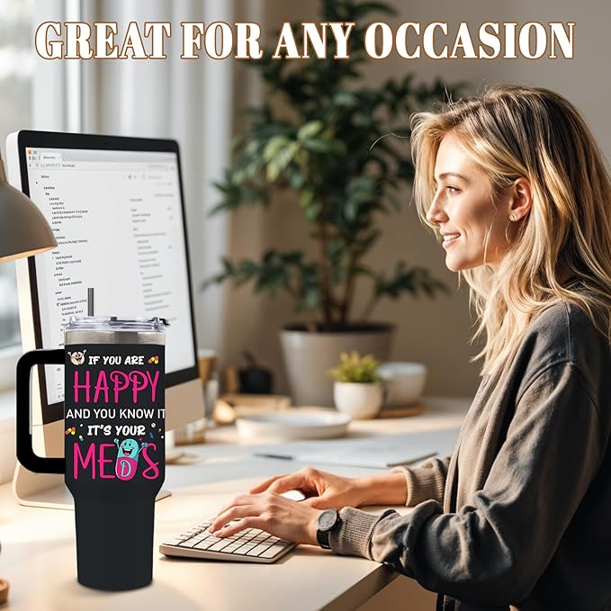 DUUV 40 Oz Funny Medication Tumbler, If You're Happy and You Know It It's Your Meds Stainless Steel Insulated Tumblers, Birthday Christmas Thanksgiving Gifts for Pharmacist Nurse Doctor, 1PCS - Bloomnest