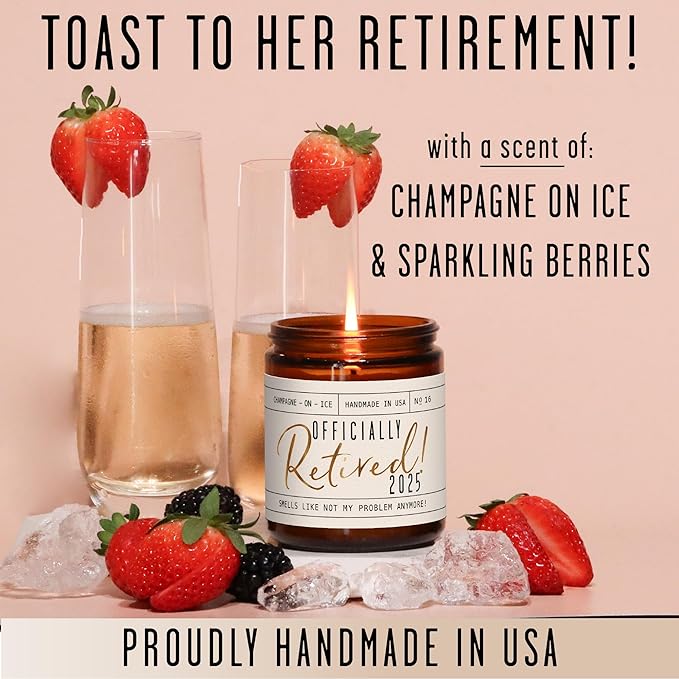Retirement Gift for Woman - 'Officially Retired 2025' Candle, w/Champagne on Ice I Happy Retirement Gifts for Women 2025 I Retired Gifts for Women I 50Hr Burn, Made in USA - Bloomnest