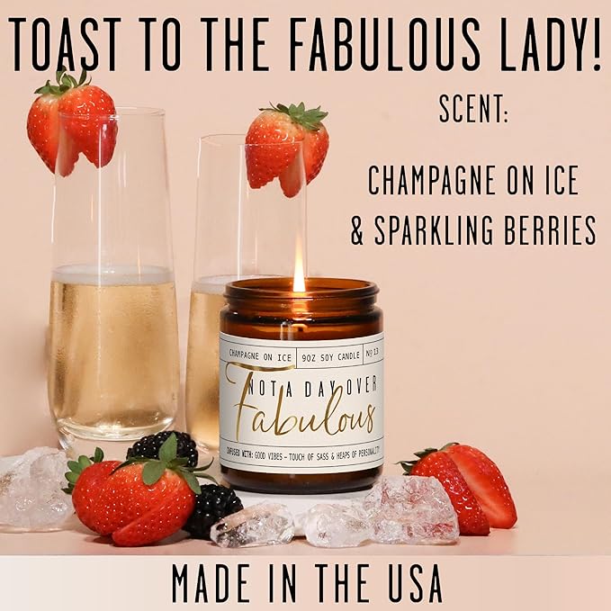 Birthday Gifts for Women Friendship -'Not a Day Over Fabulous' Soy Candle, w/Champagne on Ice I 40th 50th 60th 70th Happy Birthday Gifts for Mom, Grandma, Sister, Coworker, Aunt, Wife I Made in USA - Bloomnest