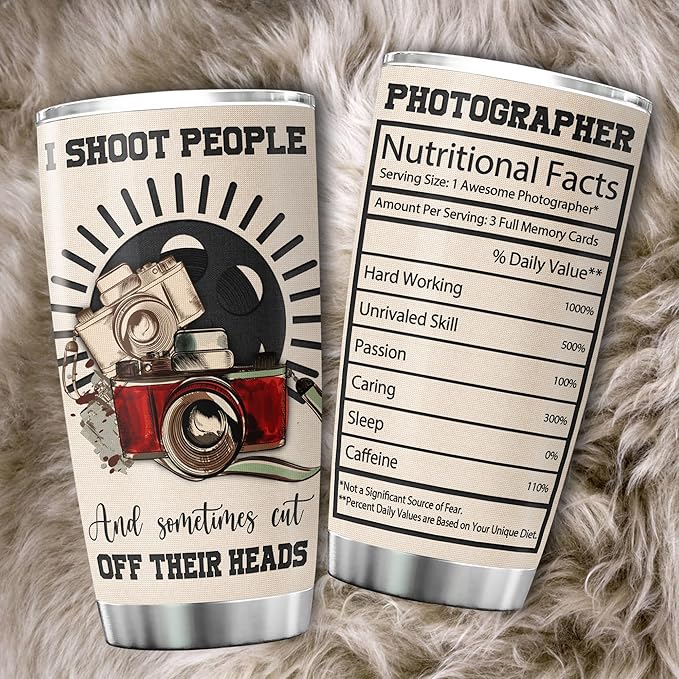 Photographer Nutritional Facts Tumbler I Shoot People And Sometimes Cut Off Their Heads Funny Saying Coffee Cup With Lid 20oz Things For Photographers Camera Photography Gift - Bloomnest