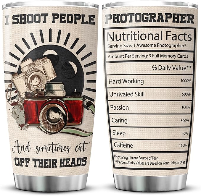 Photographer Nutritional Facts Tumbler I Shoot People And Sometimes Cut Off Their Heads Funny Saying Coffee Cup With Lid 20oz Things For Photographers Camera Photography Gift - Bloomnest