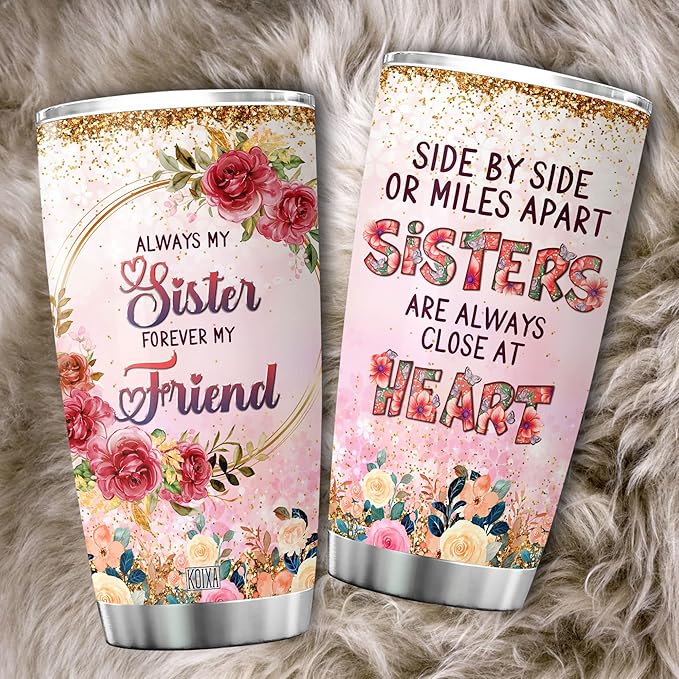 Always My Sister Forever My Friend Stainless Steel Tumbler 20 Oz Birthday Gifts For Sister Who Lives Far Away Flower Floral Coffee Cup With Lid Sisterhood Gift Ideas - Bloomnest